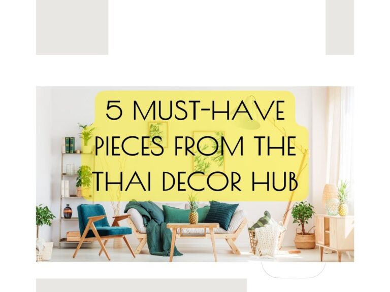 5 Must-Have Pieces from the Thai Decor Hub
